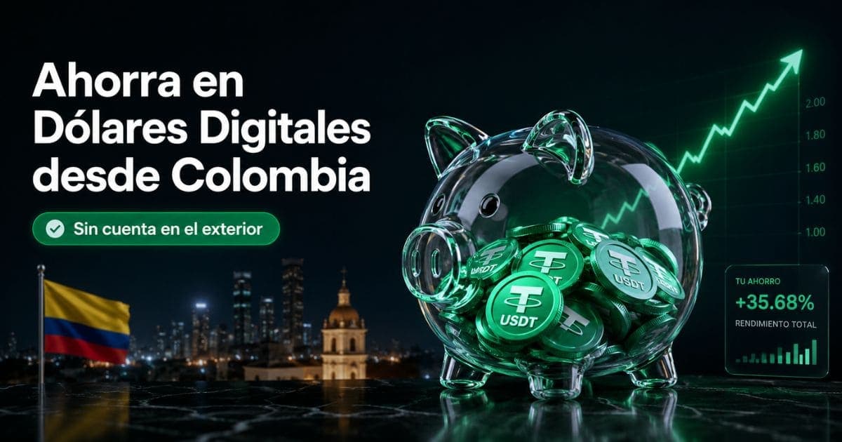 Cómo Ahorrar en Dólares Digitales desde Colombia en 2026