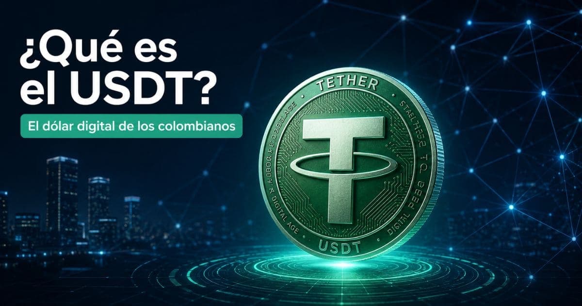 ¿Qué es el USDT y Por Qué lo Usan los Colombianos?